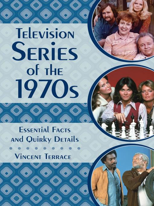 Title details for Television Series of the 1970s by Vincent Terrace - Available